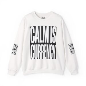 Crewneck Sweatshirt — “Calm Is Currency” Bold Block Logo