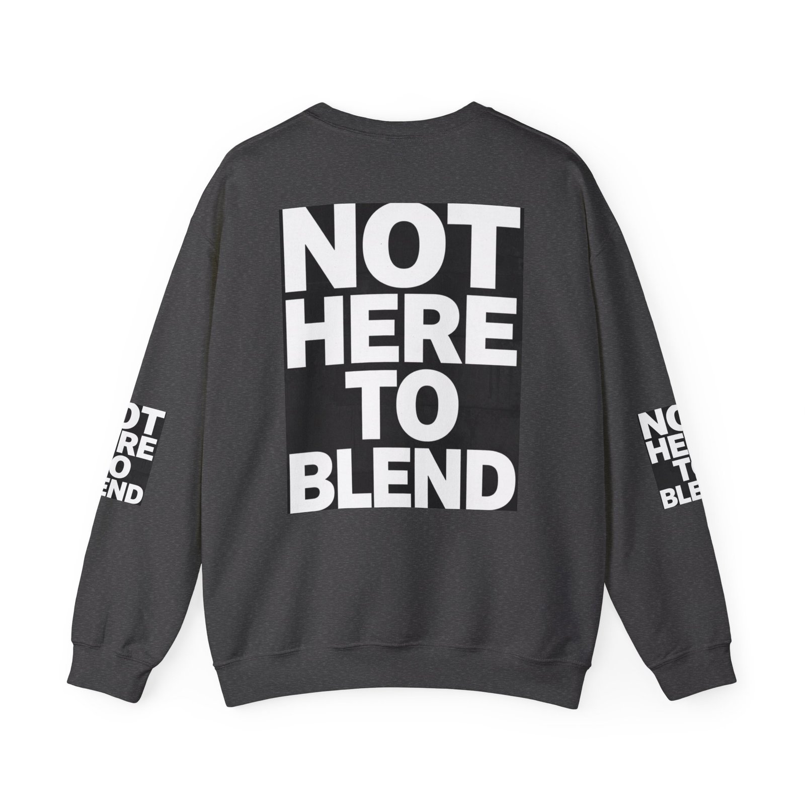 Crewneck Sweatshirt — “Not Here to Blend” Bold Graphic Crewneck - Image 34