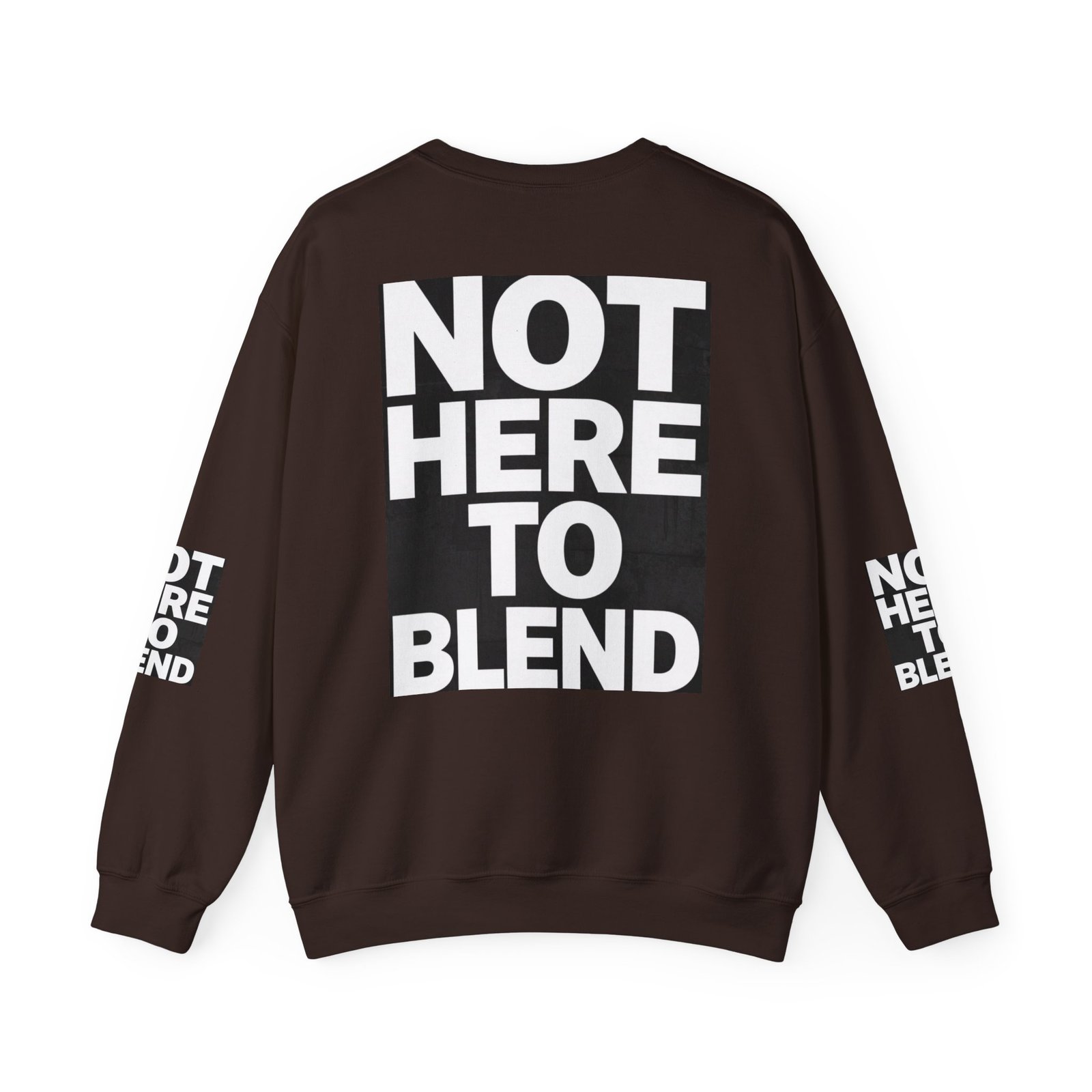 Crewneck Sweatshirt — “Not Here to Blend” Bold Graphic Crewneck - Image 26