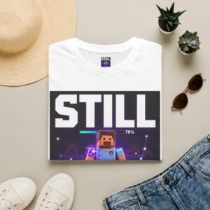 Still Becoming T-Shirt — Inspirational Gamer Minecraft Graphic Tee