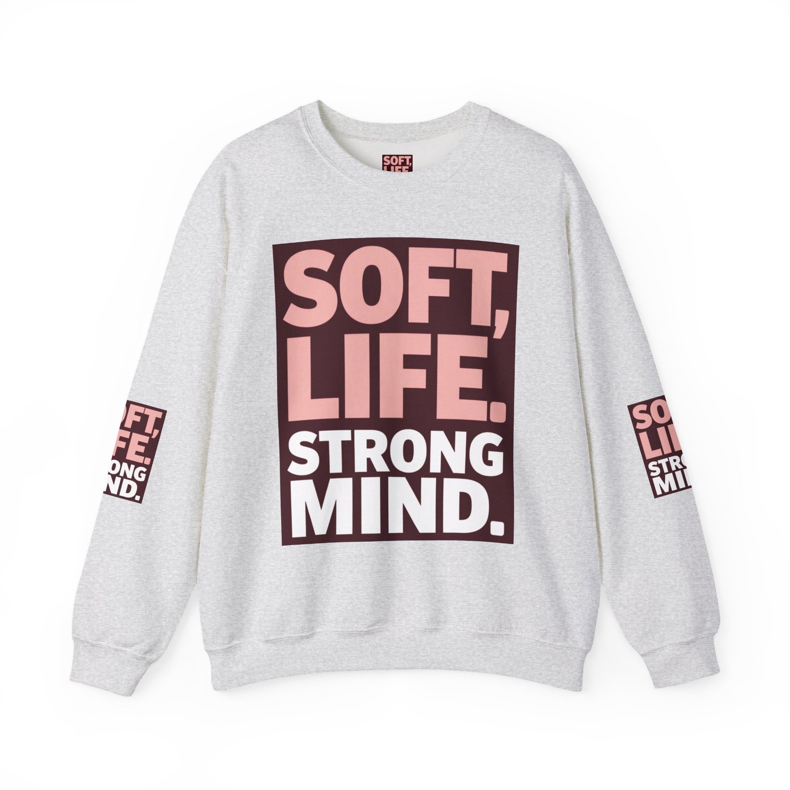 Soft Life Strong Mind Sweatshirt — Inspirational Graphic Crewneck - Image 5