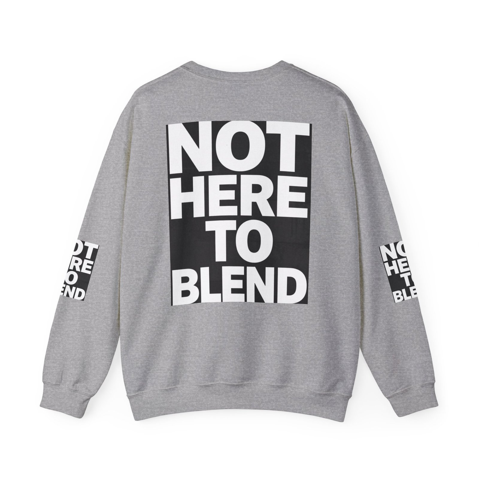 Crewneck Sweatshirt — “Not Here to Blend” Bold Graphic Crewneck - Image 22