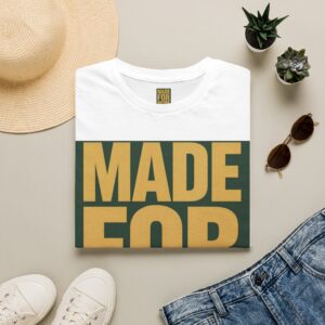 Made For More Graphic T-Shirt — Bold Motivational Cotton Tee