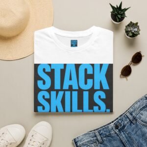 Stack Skills T‑Shirt — "STACK SKILLS. NOT EXCUSES" Motivational Graphic Tee