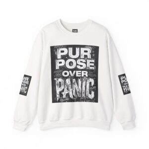 Purpose Over Panic Crewneck Sweatshirt — Inspirational Graphic Pullover