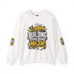 Crewneck Sweatshirt — "Lowkey Building Something Major" Graphic Crewneck