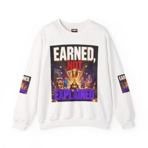 Crewneck Sweatshirt — "Earned, Not Explained" Trophy Graphic