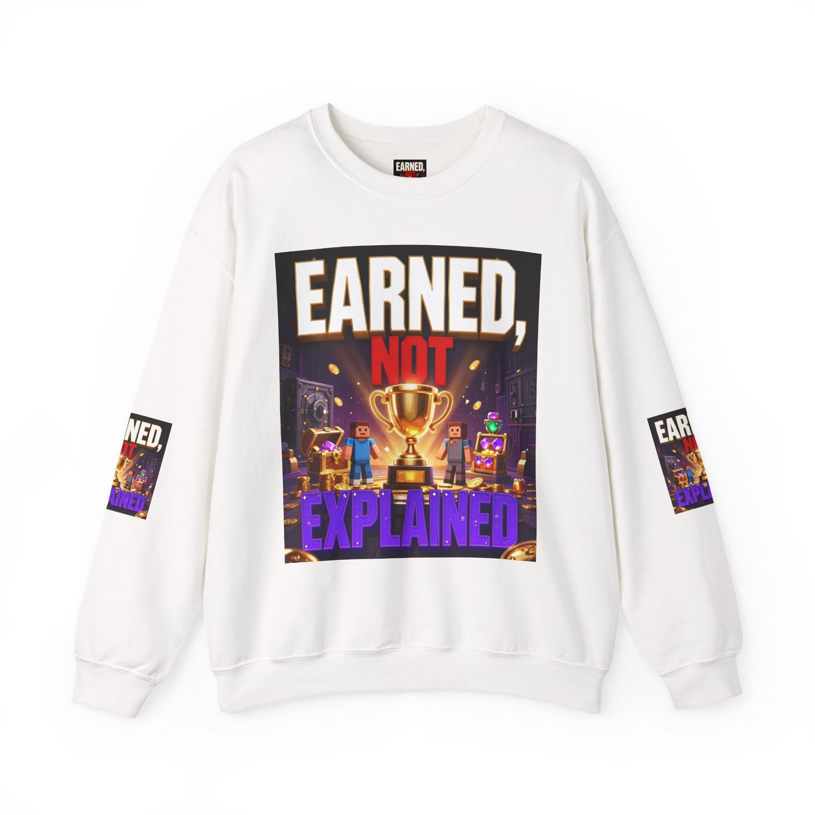Crewneck Sweatshirt — "Earned, Not Explained" Trophy Graphic
