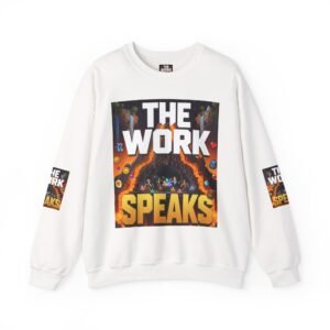 Crewneck Sweatshirt — "The Work Speaks" Graphic Pullover