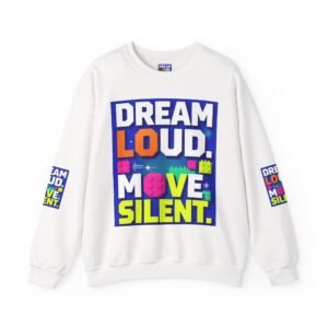 Dream Loud Move Silent Crewneck Sweatshirt