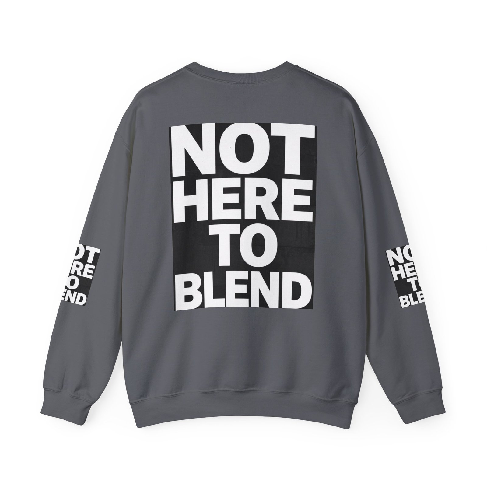 Crewneck Sweatshirt — “Not Here to Blend” Bold Graphic Crewneck - Image 38