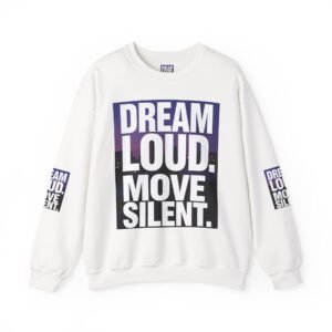 Dream Loud. Move Silent. Crewneck Sweatshirt