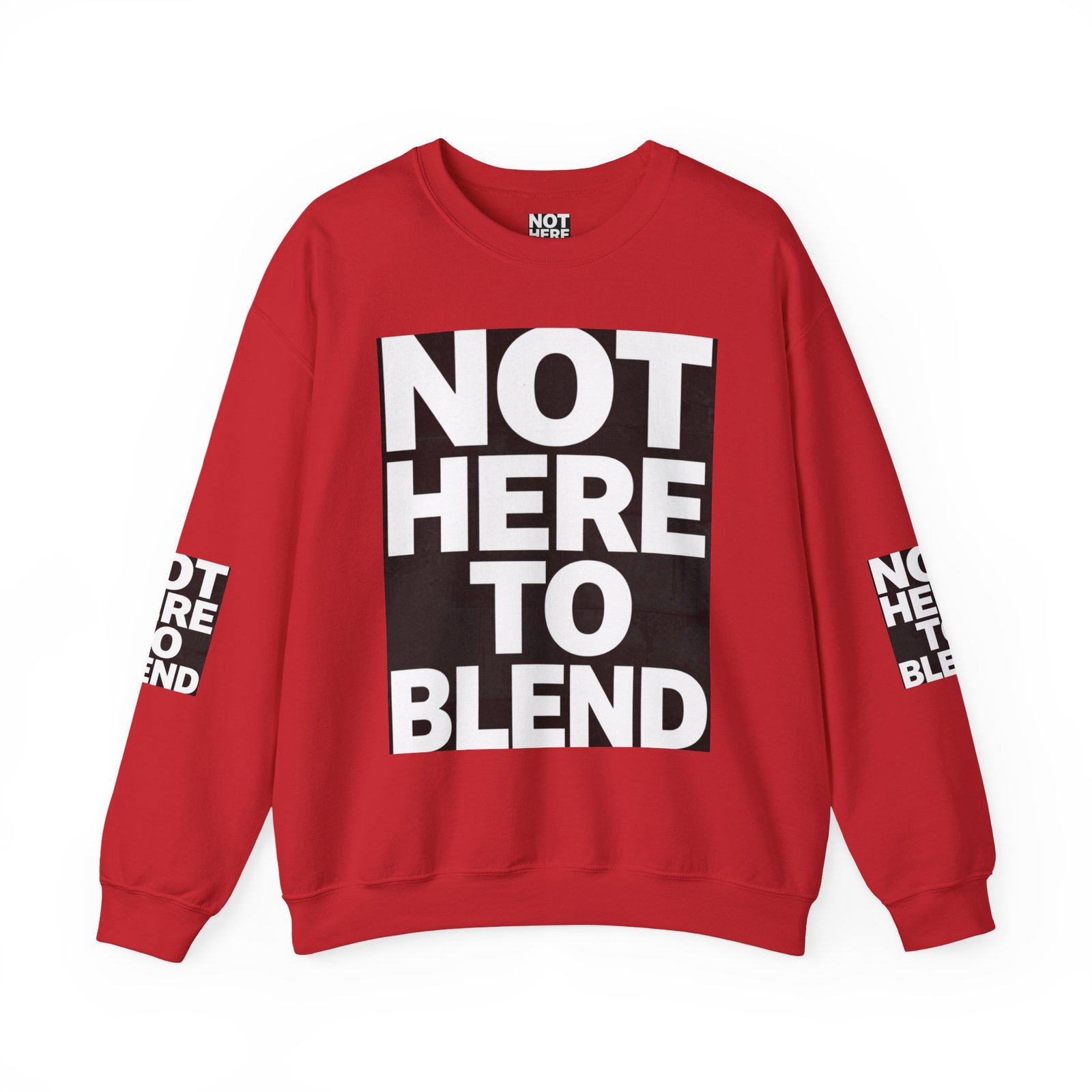 Crewneck Sweatshirt — “Not Here to Blend” Bold Graphic Crewneck - Image 45
