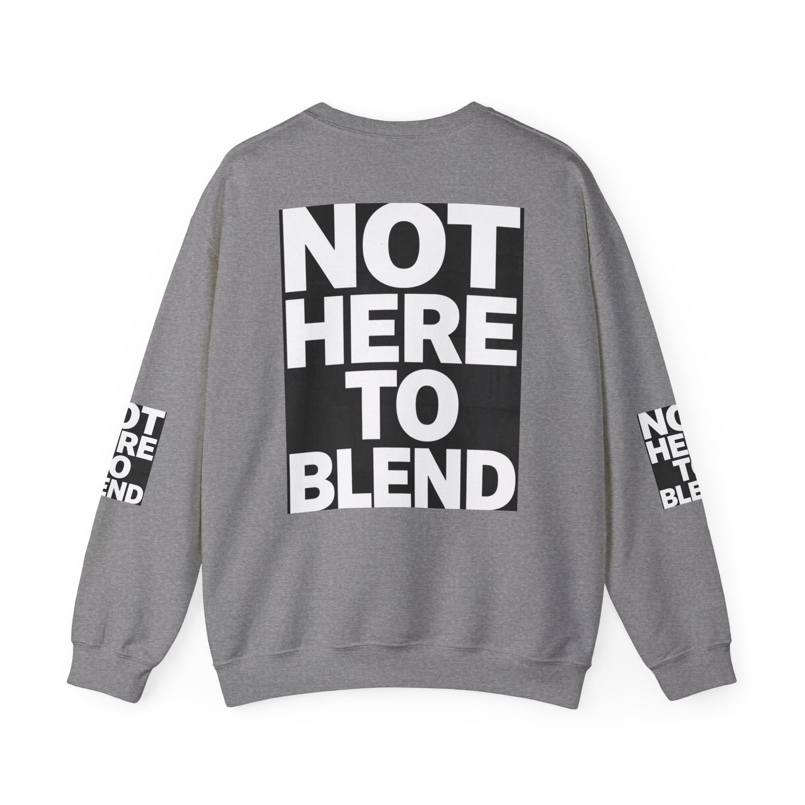 Crewneck Sweatshirt — “Not Here to Blend” Bold Graphic Crewneck - Image 30