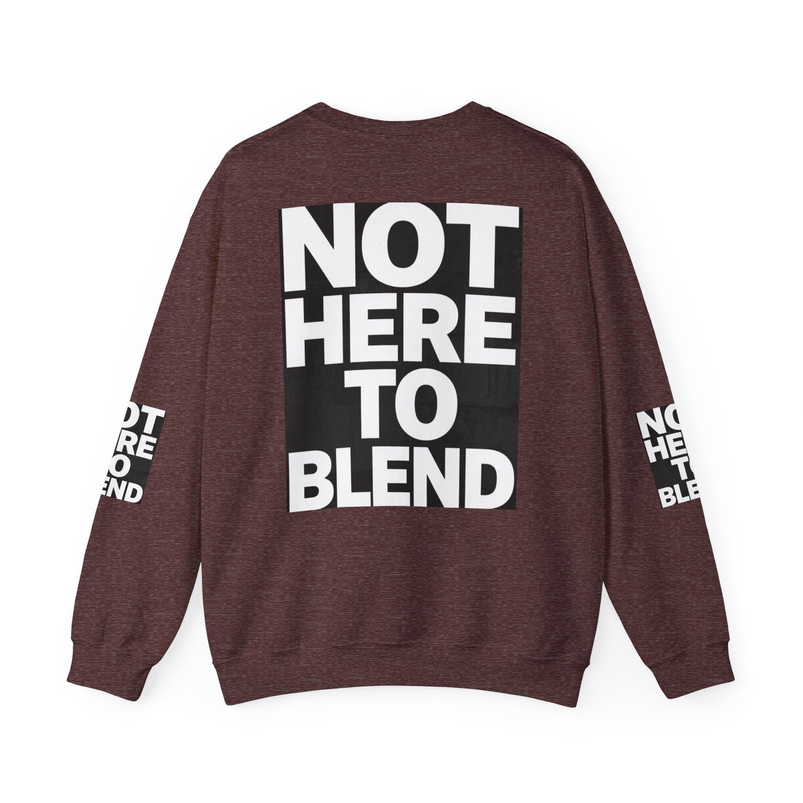 Crewneck Sweatshirt — “Not Here to Blend” Bold Graphic Crewneck - Image 14