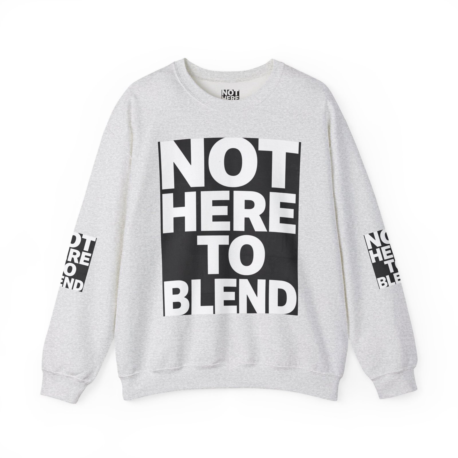 Crewneck Sweatshirt — “Not Here to Blend” Bold Graphic Crewneck - Image 9