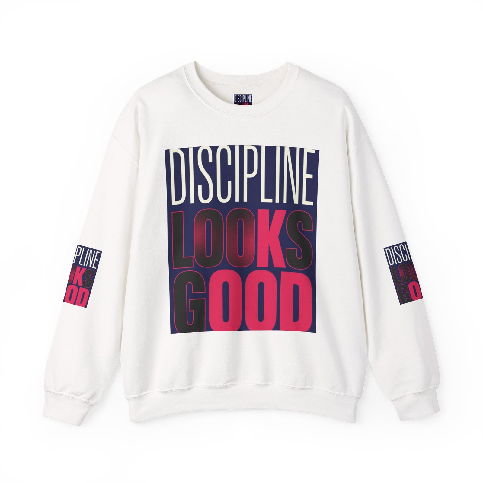 Discipline Looks Good Sweatshirt — Motivational Graphic Crewneck