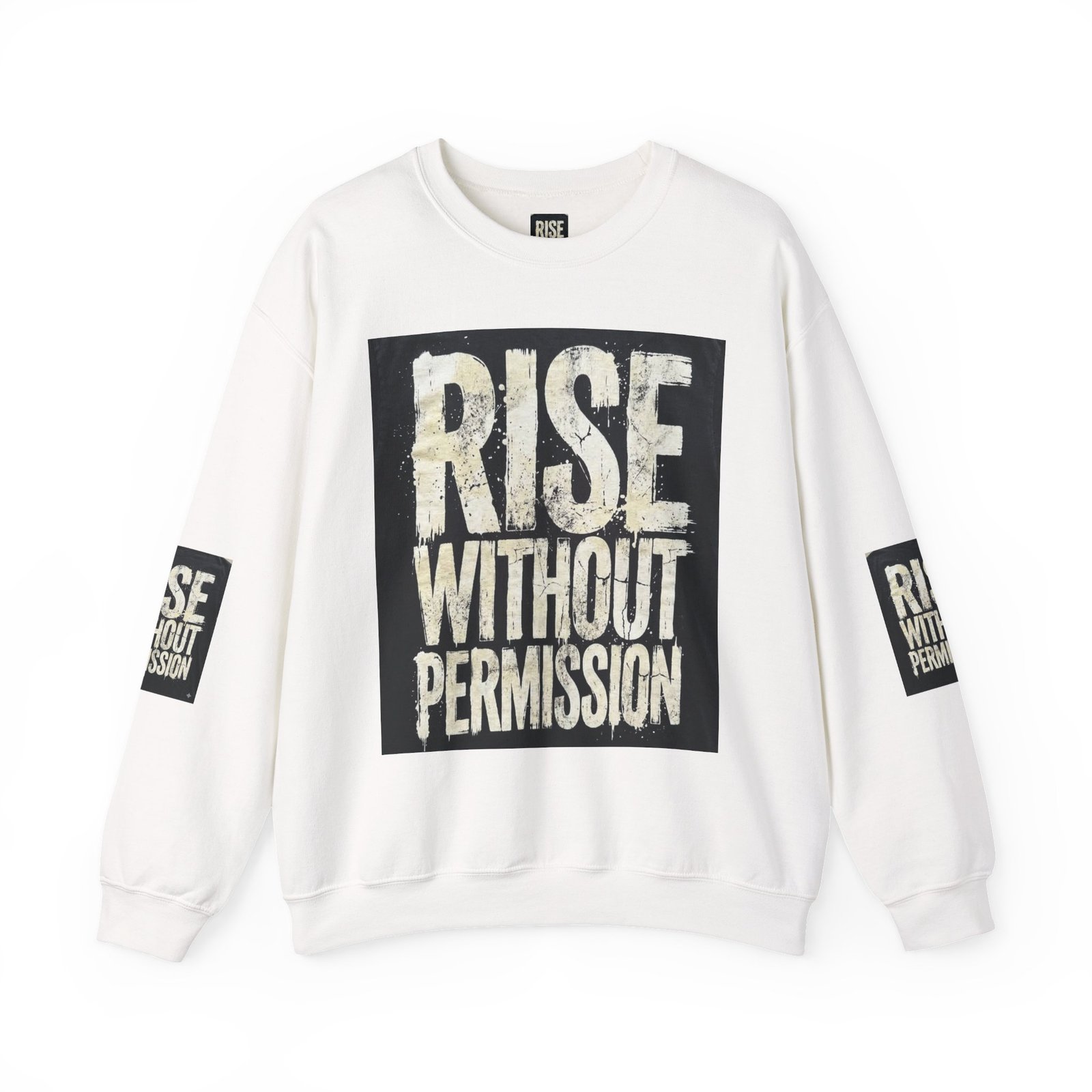 Crewneck Sweatshirt — "RISE WITHOUT PERMISSION" Bold Graphic