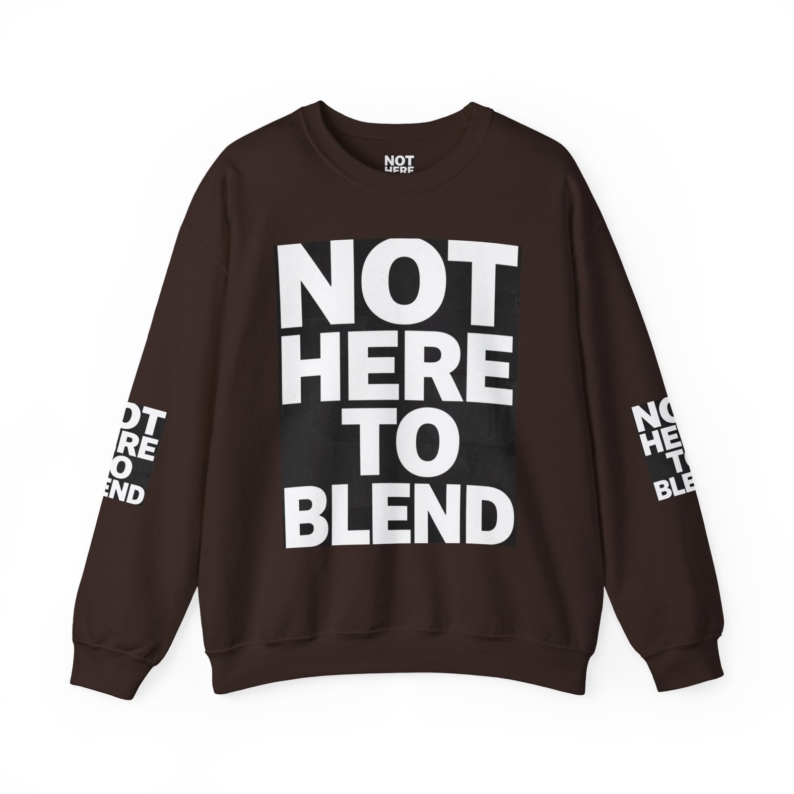 Crewneck Sweatshirt — “Not Here to Blend” Bold Graphic Crewneck - Image 25