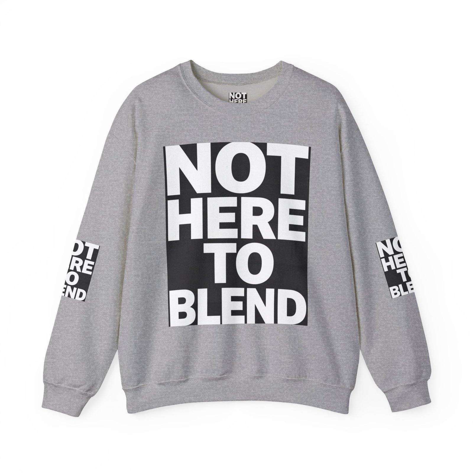 Crewneck Sweatshirt — “Not Here to Blend” Bold Graphic Crewneck - Image 21