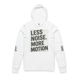 Less Noise More Motion Hooded Long-Sleeve Tee