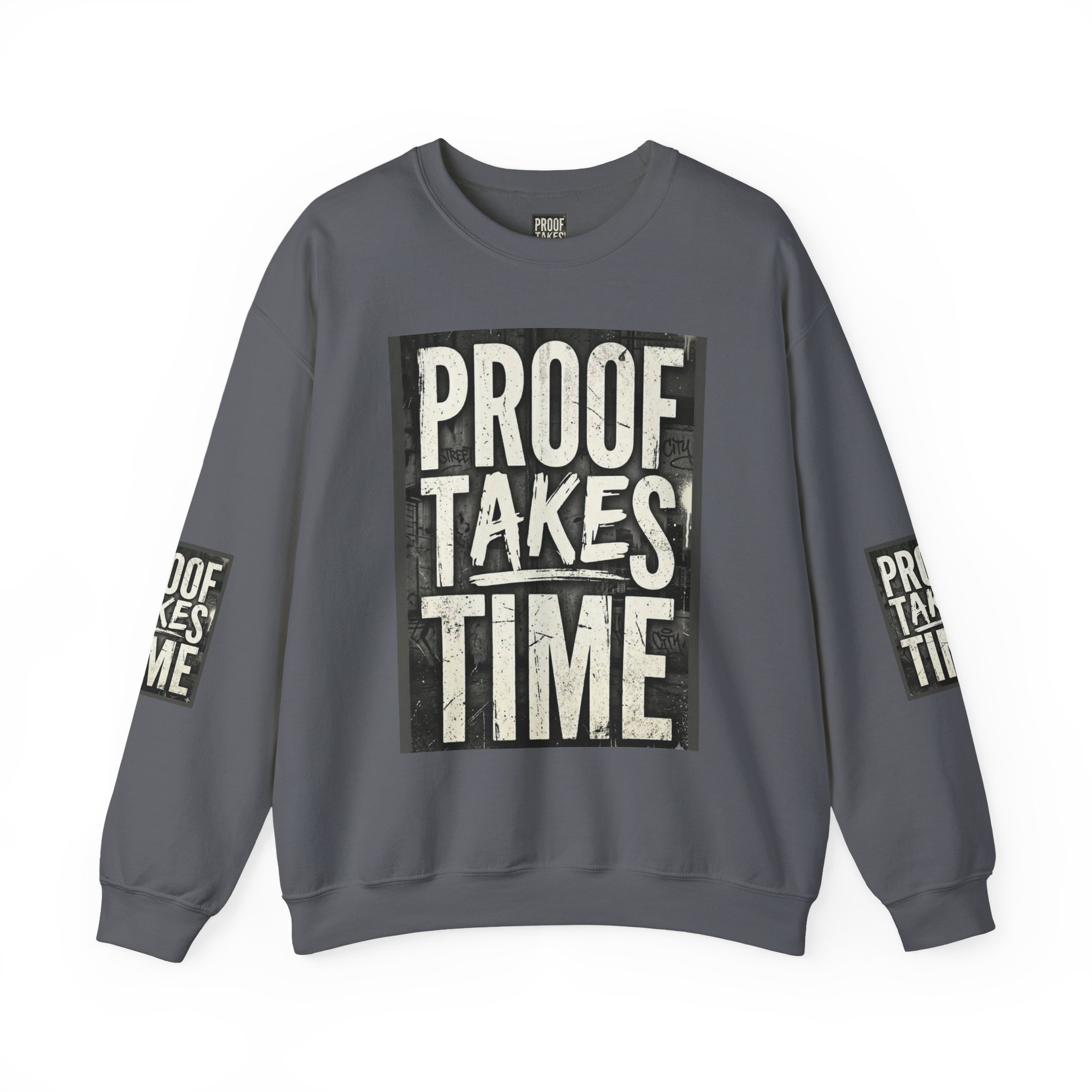 Proof Takes Time Sweatshirt — Motivational Graphic Crewneck - Image 37
