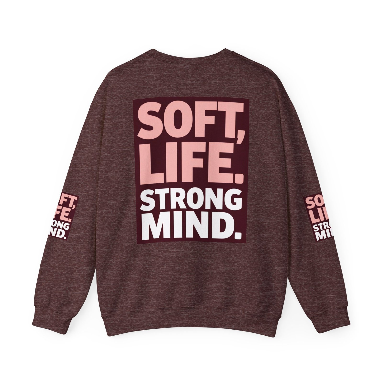 Soft Life Strong Mind Sweatshirt — Inspirational Graphic Crewneck - Image 14