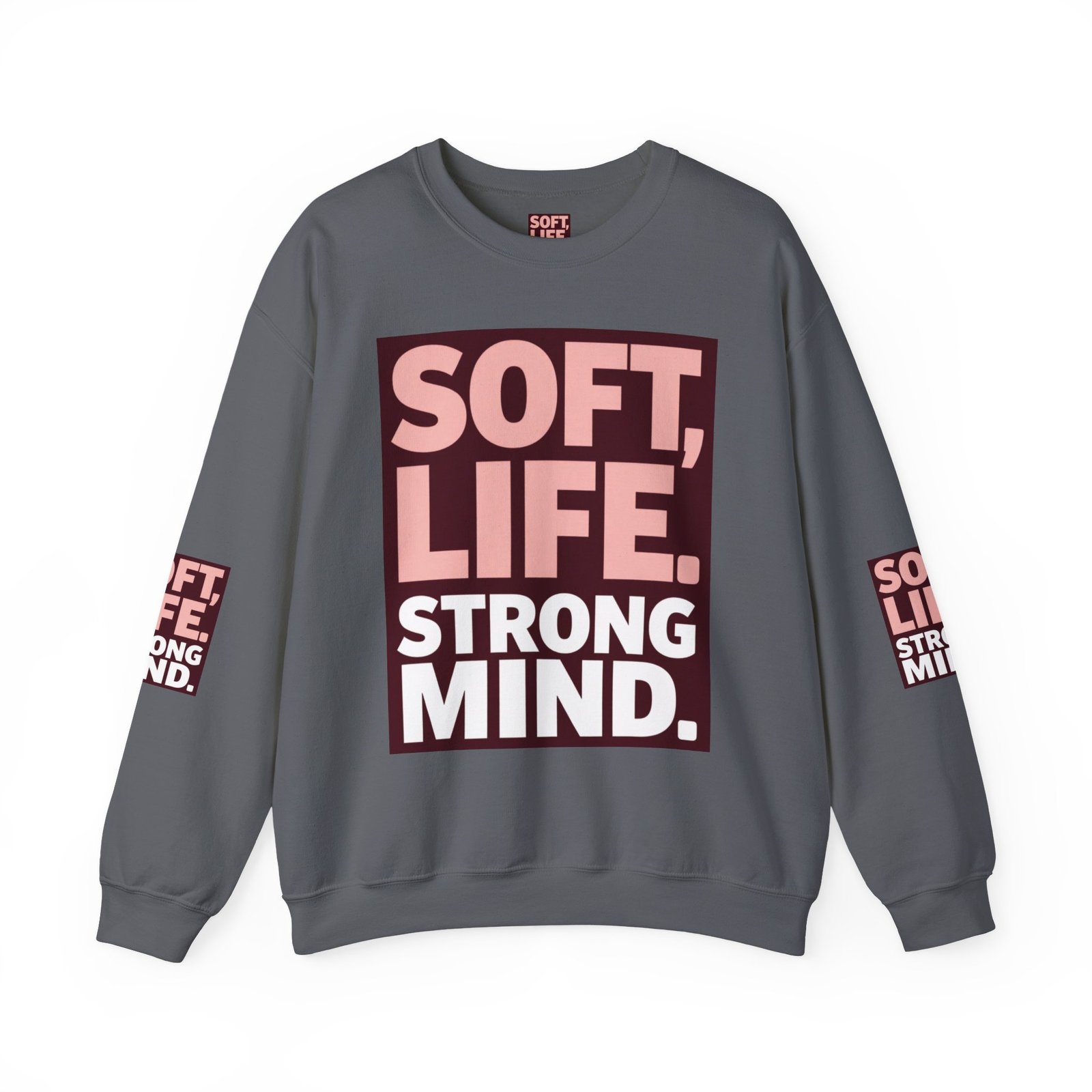 Soft Life Strong Mind Sweatshirt — Inspirational Graphic Crewneck - Image 37