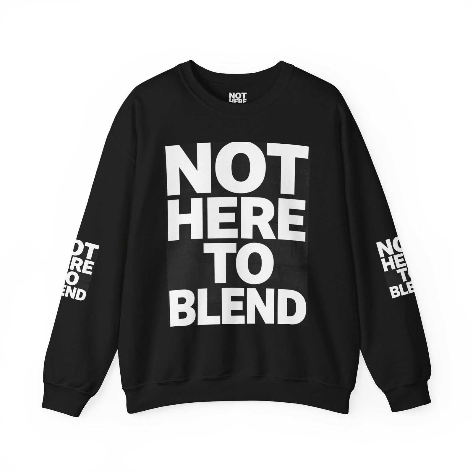 Crewneck Sweatshirt — “Not Here to Blend” Bold Graphic Crewneck - Image 17