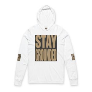 Stay Grounded Hoodie Tee — Motivational Long-Sleeve Hooded Shirt