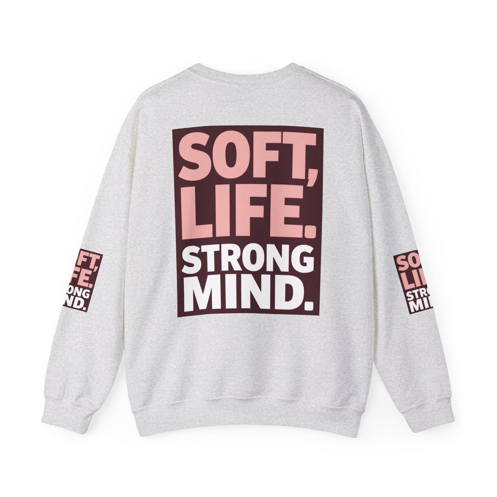 Soft Life Strong Mind Sweatshirt — Inspirational Graphic Crewneck - Image 6